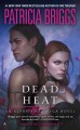 Dead heat : an Alpha and Omega novel  Cover Image