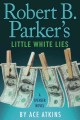 Go to record Robert B. Parker's Little white lies