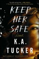 Keep her safe : a novel  Cover Image