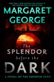 Go to record The splendor before the dark : a novel of the Emperor Nero