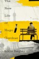 Go to record The new life of Hugo Gardner : a novel
