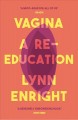 Vagina : a re-education  Cover Image