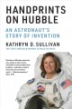 Handprints on Hubble : an astronaut's story of invention  Cover Image