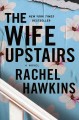 Go to record The wife upstairs : a novel