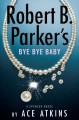 Go to record Robert B. Parker's bye bye baby