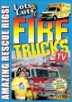 Lots & lots of fire trucks. Volume 2, Amazing rescue rigs! Cover Image