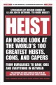 Heist : an inside look at the world's 100 greatest heists, cons, and capers : from burglaries to bank jobs and everything in between  Cover Image