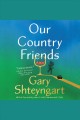 Our country friends : a novel  Cover Image
