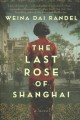 Go to record The last rose of Shanghai : a novel