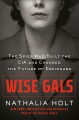 Go to record Wise gals : the spies who built the CIA and changed the fu...
