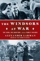 Go to record The Windsors at war : the King, his brother, and a family ...