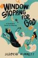 Window shopping for God : a comedian's search for meaning  Cover Image