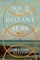 Go to record Wild and distant seas : a novel