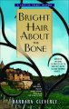 Go to record Bright hair about the bone : [a Laetitia Talbot mystery]